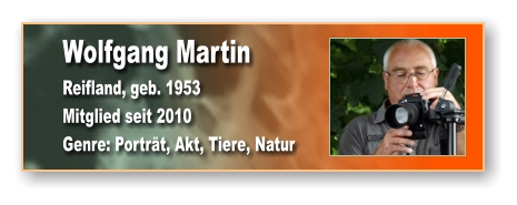 Wolfgang Martin Reifland, geb. 1953 Mitglied seit 2010  Genre: Porträt, Akt, Tiere, Natur