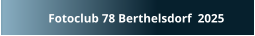 Fotoclub 78 Berthelsdorf  2025