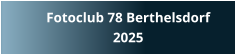 Fotoclub 78 Berthelsdorf  2025