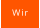 Wir