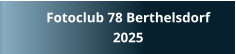 Fotoclub 78 Berthelsdorf  2025