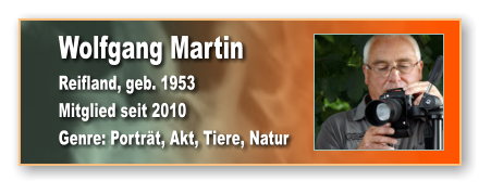 Wolfgang Martin Reifland, geb. 1953 Mitglied seit 2010  Genre: Porträt, Akt, Tiere, Natur