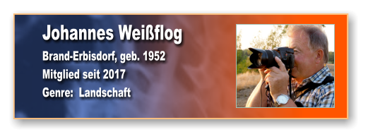 Johannes Weißflog Brand-Erbisdorf, geb. 1952 Mitglied seit 2017 Genre:  Landschaft
