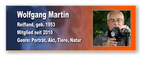 Wolfgang Martin Reifland, geb. 1953 Mitglied seit 2010  Genre: Porträt, Akt, Tiere, Natur